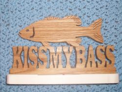 Fine Crafts - Kiss My Bass Wood Sign