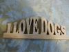 Fine Crafts - I Love Dogs Wood Display Sign